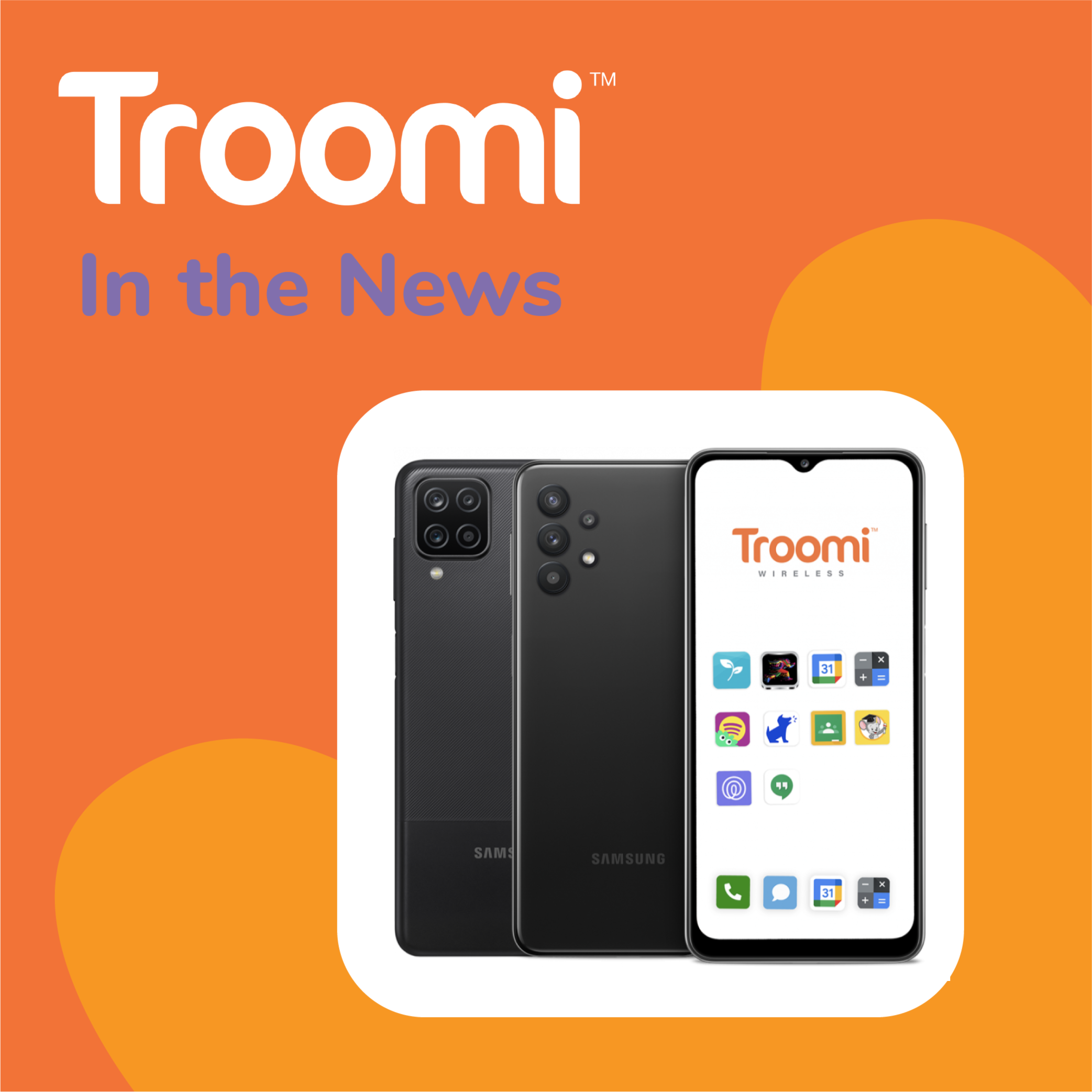 An image featuring a smartphone tailored to adjust to your family’s needs, with various app icons displayed on the screen. Another phone shows its back with three cameras. The text Troomi In the News is at the top against an orange background.