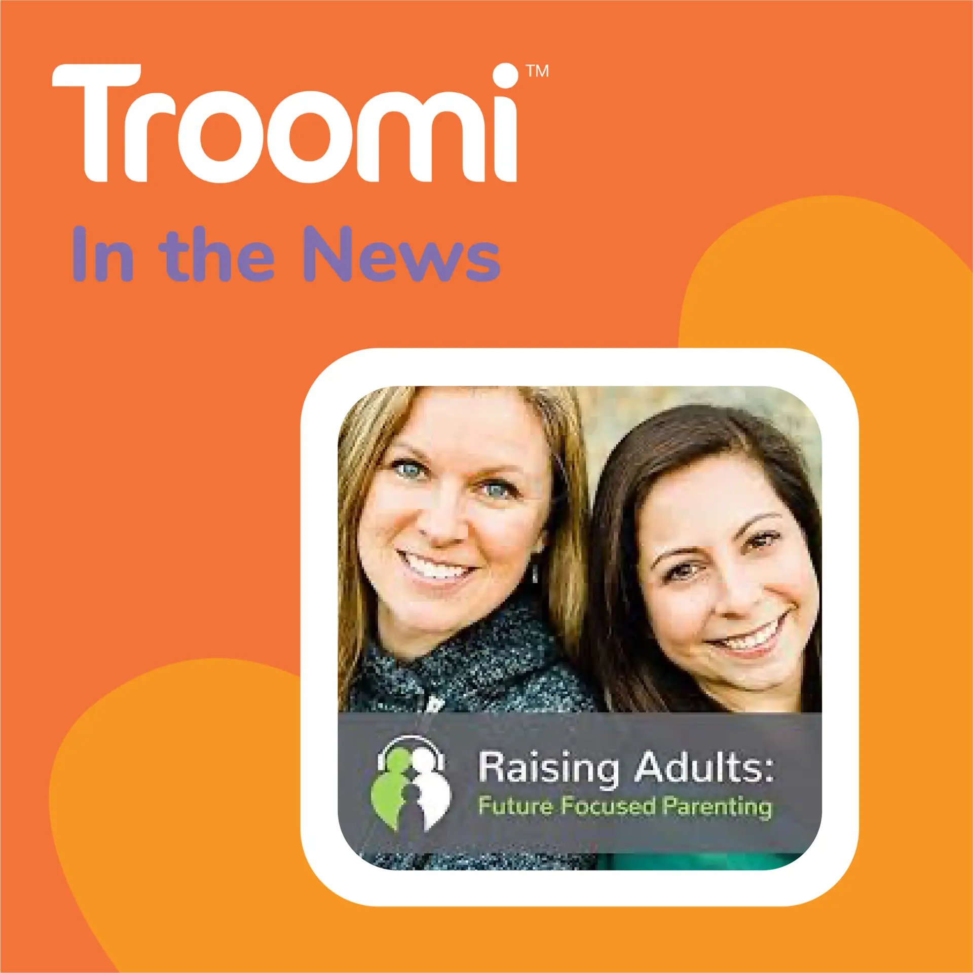 troomi in the news with raising adults