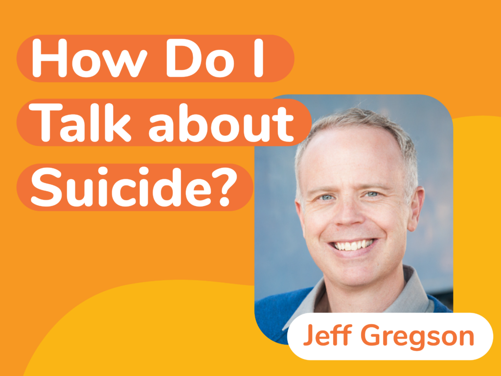 How Do I Talk About Suicide?