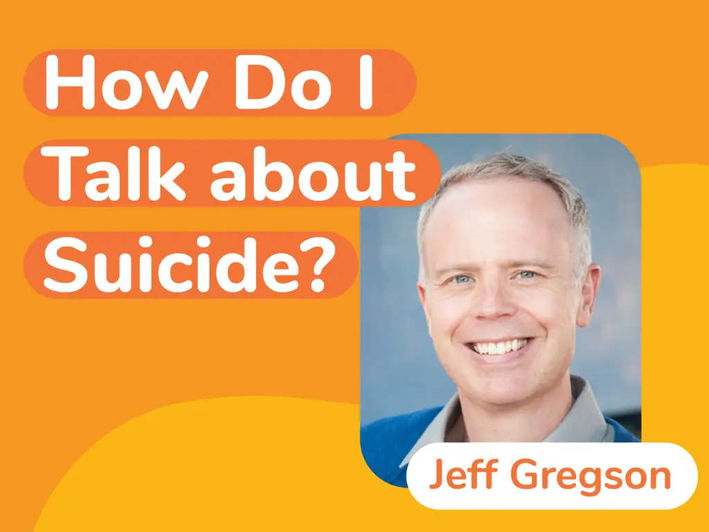 Orange background with the title: How Do I Talk About Suicide? A smiling man with short hair appears in a small rectangular photo at the bottom right, identified as Jeff Gregson.