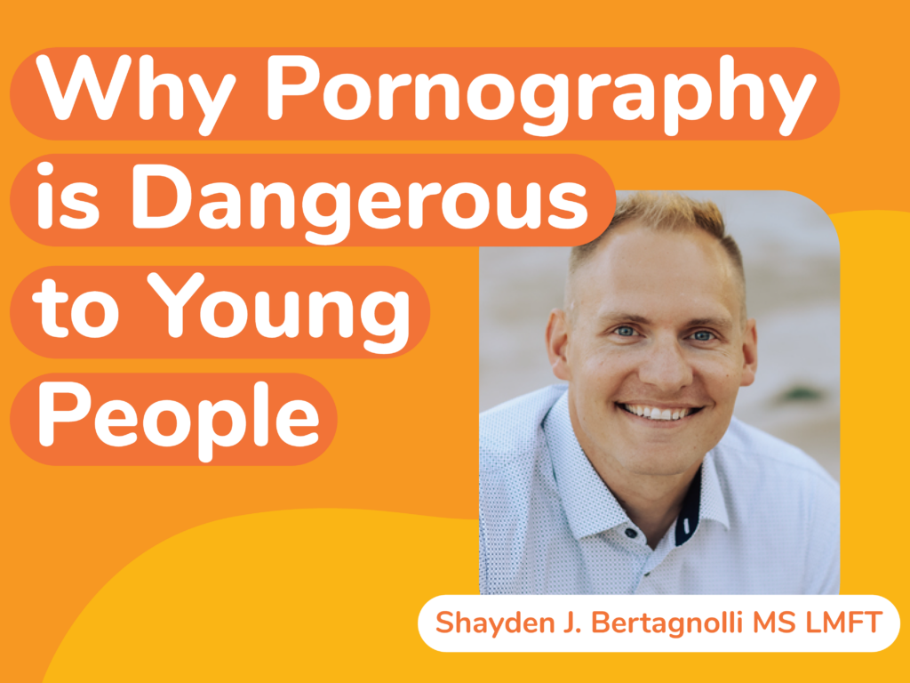 Why Pornography is Dangerous to Young People