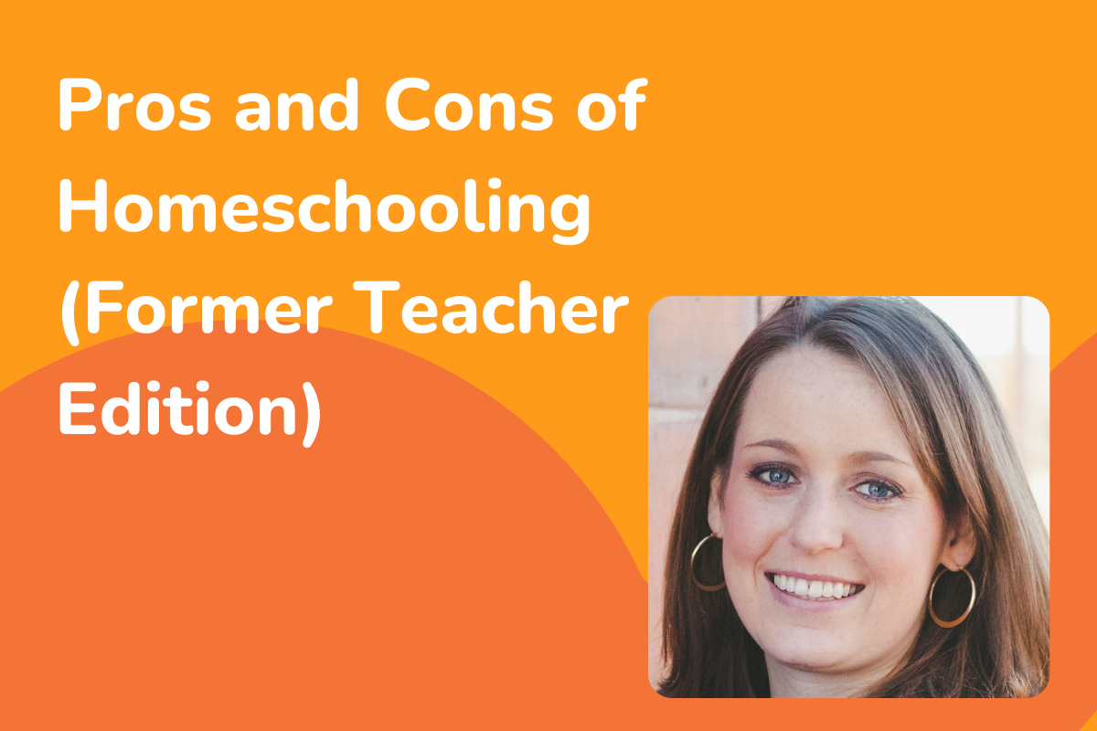 Set against a vibrant orange backdrop, the image features white text reading "Pros and Cons of Homeschooling: Former Teacher Edition." In the corner, a small square showcases a smiling woman with long brown hair, embodying the insightful theme.