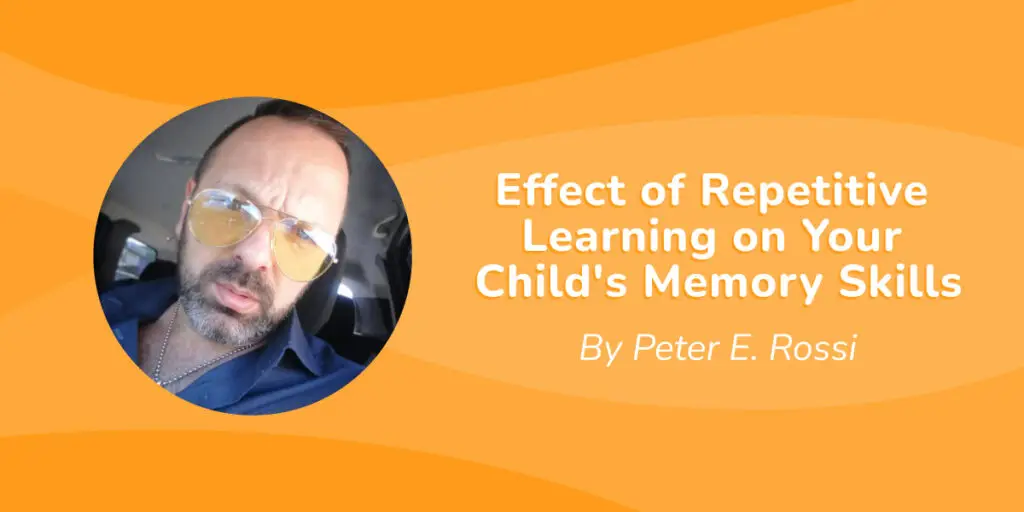 A man in sunglasses is pictured in a circular frame on the left. To the right, text reads: "Effect of Repetitive Learning on Your Child's Memory Skills" by Peter E. Rossi. The background boasts vibrant orange wave patterns.