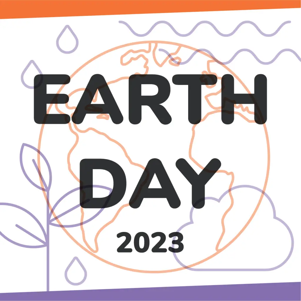 Bold text reading EARTH DAY 2023 overlaid on a simple line drawing of a globe, set against a background with abstract illustrations of leaves, water droplets, waves, and a cloud in soft colors. Access downloadable resources to dive deeper into this celebration of our planet.