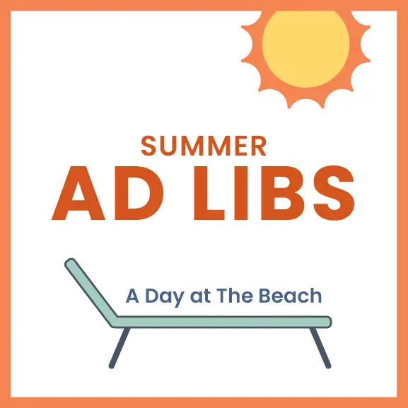 Illustration with a sun in the top right corner, bold orange text Summer Ad Libs in the center, and a minimalist drawing of a beach chair below with the text A Day at The Beach. The border of the image is also orange.