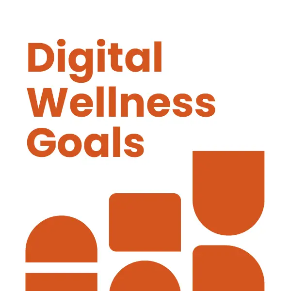 The image features the text Digital Wellness Goals in bold orange letters. Below the text are abstract geometric shapes in the same orange color on a white background.