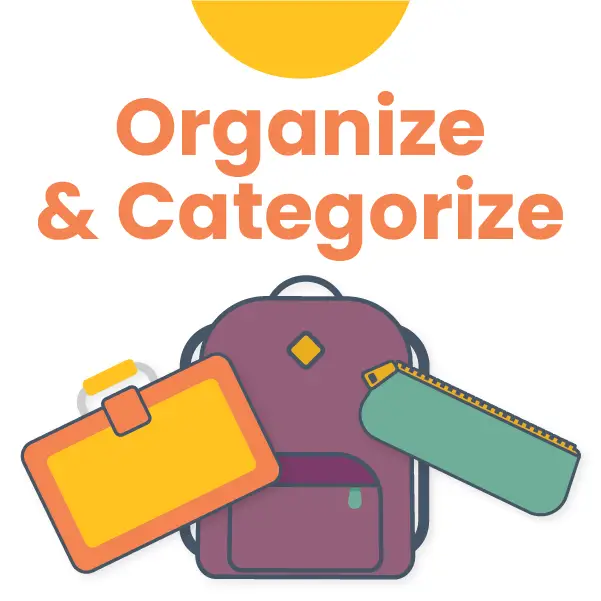 Illustration of a purple backpack with a yellow briefcase and green pencil case in front, under the text Organize & Categorize in bold orange letters. A sunny yellow semicircle is partially visible above the text.