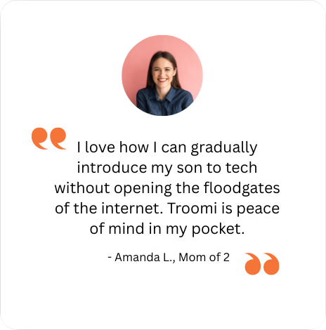 A testimonial features a smiling woman above the text: I love how I can gradually introduce my son to tech without opening the floodgates of the internet. Troomi is peace of mind in my pocket. – Amanda L., Mom of 2.